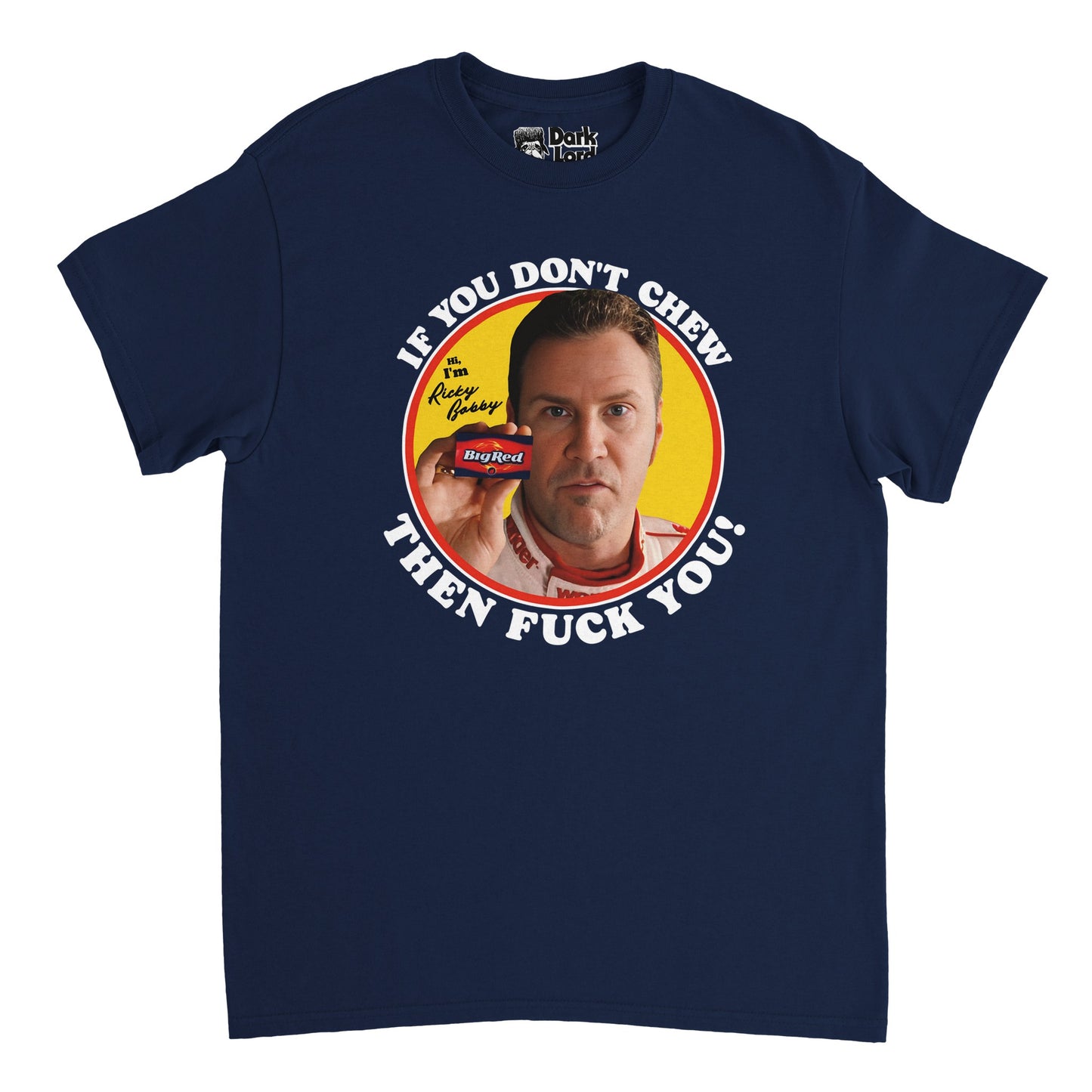 A navy colored vintage, souvenir t-shirt that says "If you don't chew" and "then fuck you!" Includes a circular image of a man holding a Big Red candy on a yellow background that says "Hi, I'm Ricky Babby". References the famous line 'If you don't chew Big Red then fuck you!" from the 2006 comedy movie Talladega Nights: The Ballad of Ricky Bobby, spoken by character Ricky Bobby, played by iconic actor Will Ferrell.
