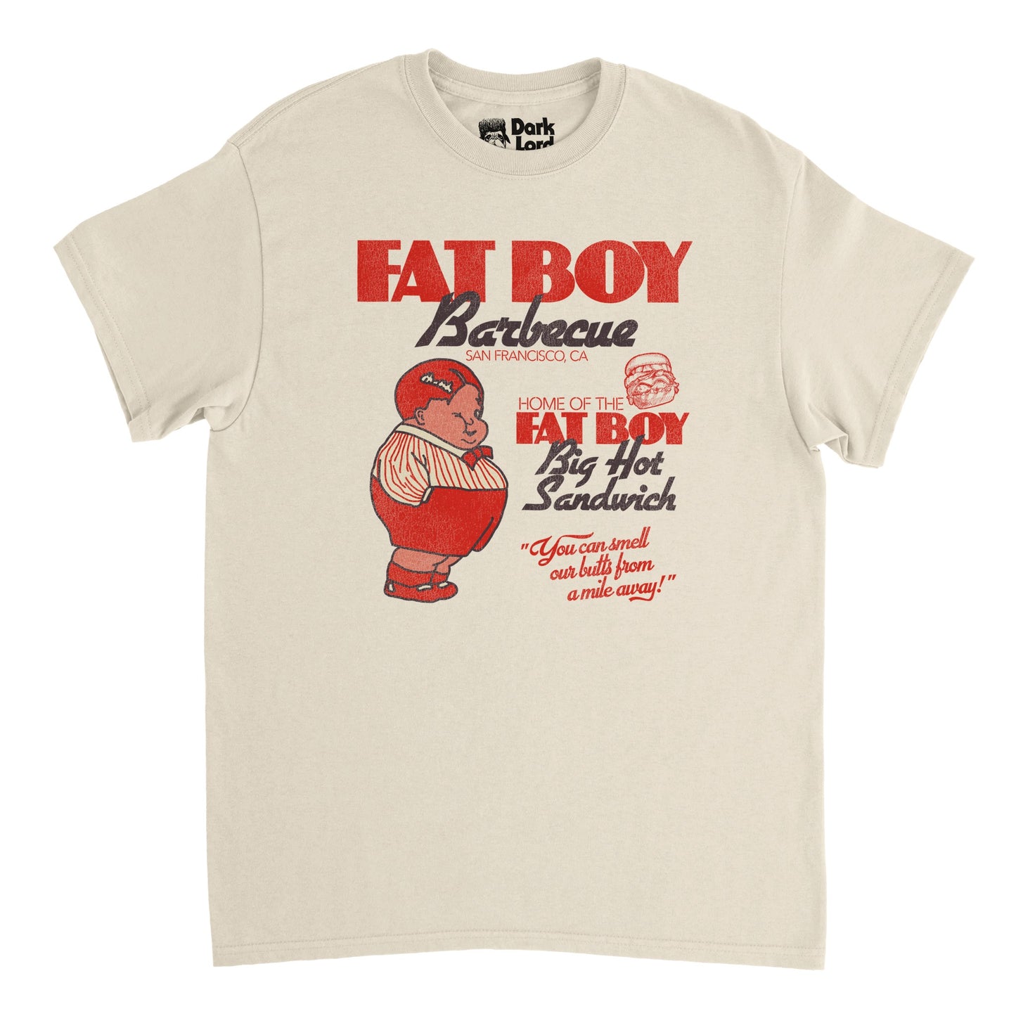 A retro, soft cream colored 80s style t-shirt that says "Fat Boy Barbecue" in bold letters, located in "San Francisco, CA", "Home of the Fat Boy Big Hot Sandwich" with the slogan "You can smell our butts from a mile away!" Includes the image of a young, red headed fat boy wearing a striped red and white shirt with bright red pants, shoes, and a bowtie, and also includes the image of a heaping, toppings filled hamburger. References