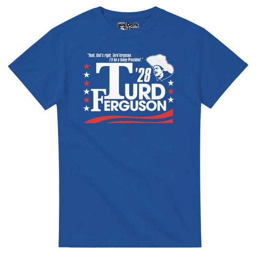 Turd Ferguson For President 2028 - Funny Political SNL Parody T-Shirt