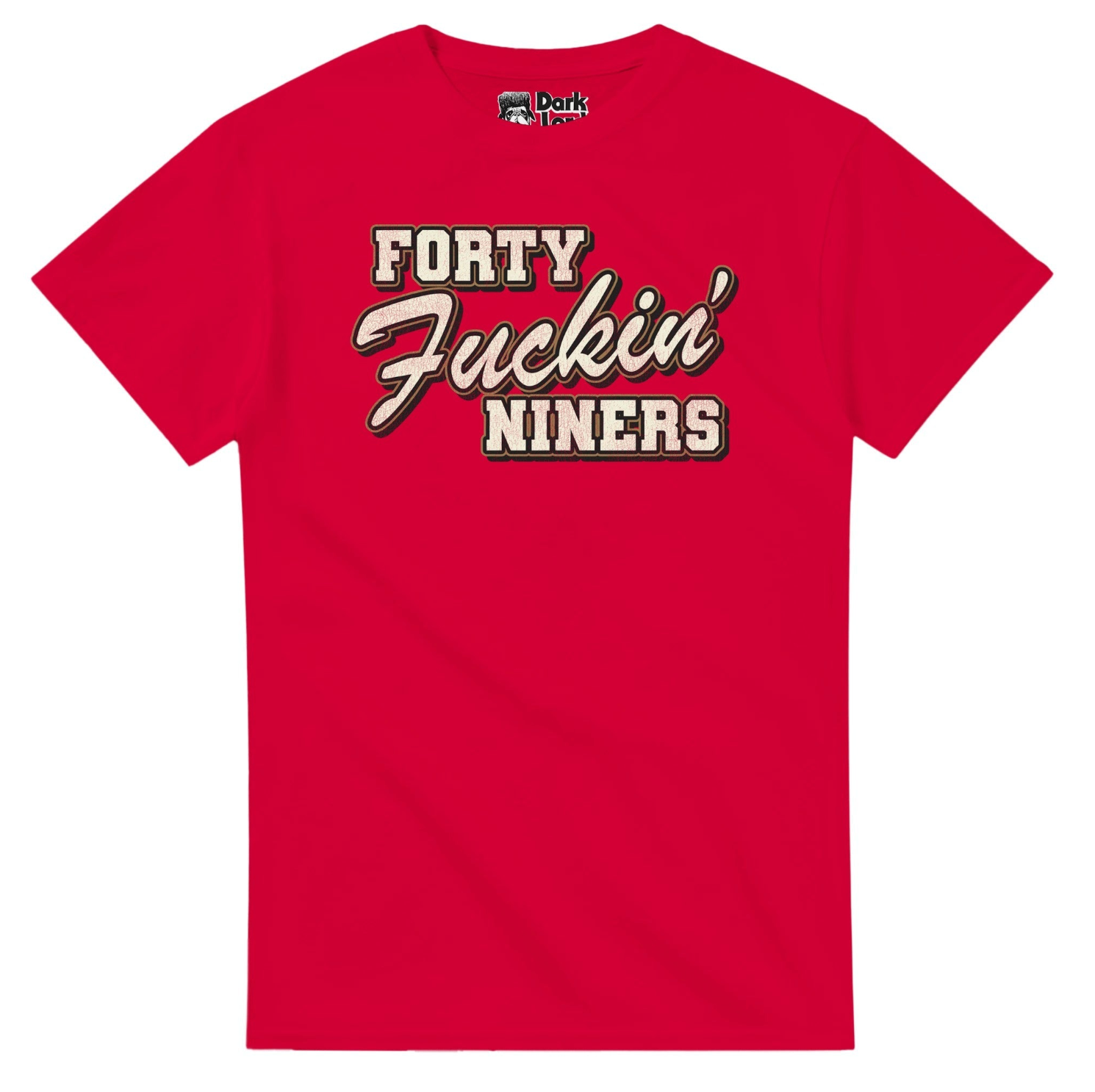 A retro, bright red 80s style t-shirt that says "Forty Fuckin' Niners" in bold bubble letters. References the iconic shirt quarterback Joe Montana (often considered one of the best quarterbacks of all time) wore in the 80s when he played on the San Francisco 49ers. 