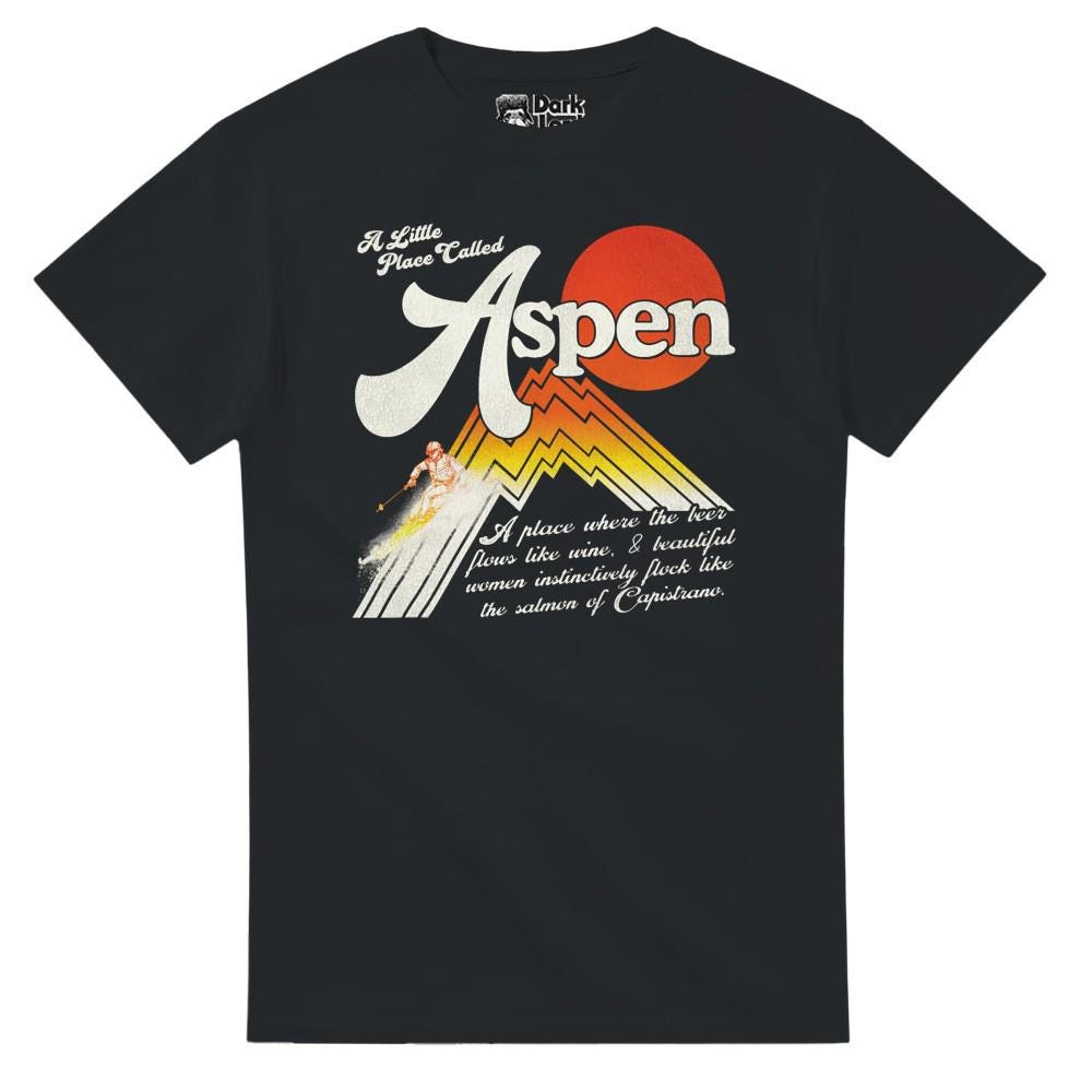 A Little Place Called Aspen - Funny Dumb and Dumber Movie Lloyd Christmas Quote T-Shirt
